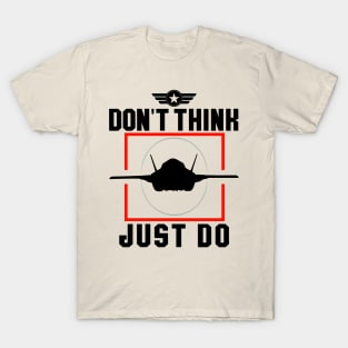 Don't Think, Just Do T-Shirt